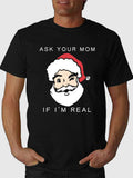 Ask Your Mom If I'm Real Classic Ugly Christmas Short Sleeve Tee