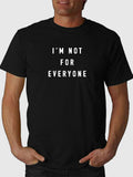 I'M NOT FOR EVERYONE Printing Men's Short Sleeve Tee