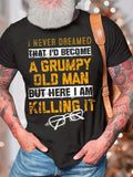 I Never Dreamed I'd Become A Grumpy Old Man Short Sleeve Tee